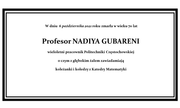 W dniu 6 października 2021 roku zmarł w wieku 70 lat Profesor NADIYA GUBARENI